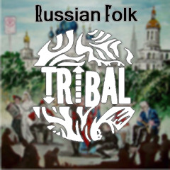 Tribal - Russian Folk (Original Mix)*Free Download*
