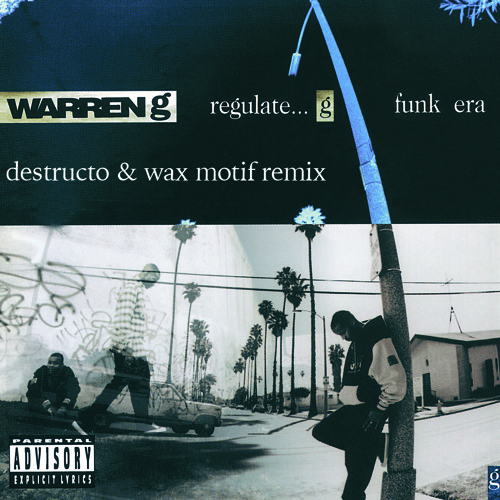 Warren G - Regulate (Destructo & Wax Motif Remix)