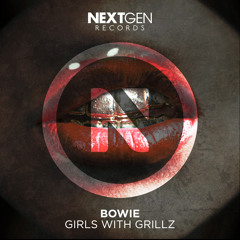 Bowie - Girls With Grillz (Nextgen Records)