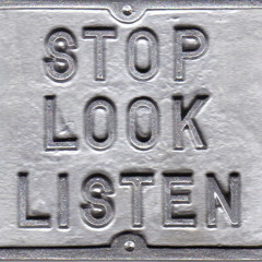 Stop, Look, Listen