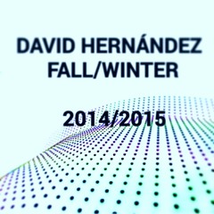 DAVID HERNANDEZ FALL/WINTER 2014 (NO REST FOR THE WICKED MIX)