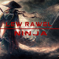 Lew Rawel - Ninja (Original Mix)