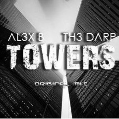 AL3X B & TH3 DARP - TOWERS (Original Mix)(FREE DOWNLOAD)