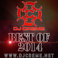 Dj Creme - Best Of 2014 Mix