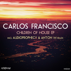 02. Carlos Francisco ft. Anthony Poteat - Children of House (Audioprophecy & Anton M Remix)