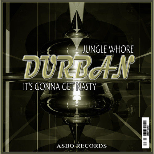 Durban - Jungle Whore (Original Mix)[Incoming 26th Jan On Asbo Records]