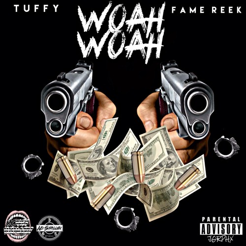 Tuffy - Woah Woah Ft. Fame Reek