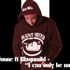 Young Junne Ft Blaqnmild "I can only be Me"