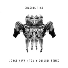 Azealia Banks - Chasing Time (Jorge Nava x Tom & Collins Remix)
