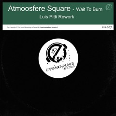 Atmoosfere Square - Wait To Burn (Luis Pitti Rework)