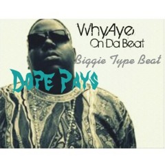 Biggie Smalls Type Beat (Dope Pays) prod by WhyAye