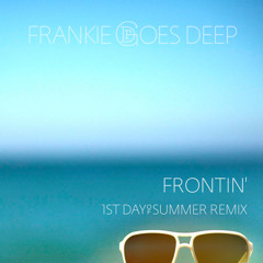 Frontin' (FGD 1st Day Of Summer Remix)