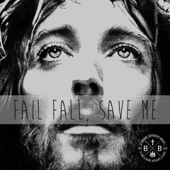 Fail Fall, Save Me