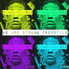 We Are Strong Freestyle - DamoBadd