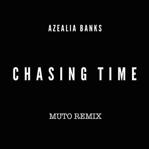 Azealia Banks - Chasing Time (MUTO Remix)