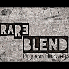 Rare Blend - Dj Juan Brizuela