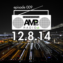 AMPed Radio Episode: 009