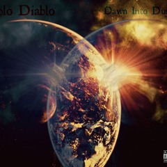 Dawn into Dusk - Diablow(feat. Spacey Atoms)