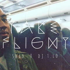 Shad & DJ T.Lo - Take Flight
