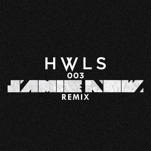 HWLS - 003 (Jamie Now Remix)
