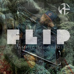 Flip feat. AG (of D.I.T.C.) "Dreaming"
