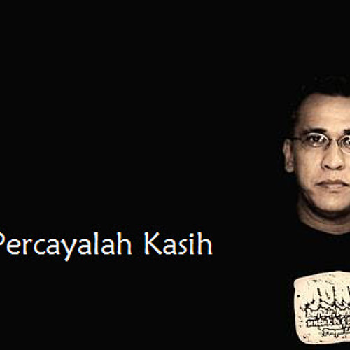 Iwan Fals Percayalah Kasih By Purwanto Resta Playlists On Soundcloud
