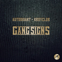 AUtOdiDakT & Kroyclub - Gang Signs (Fukkk Offf Remix)