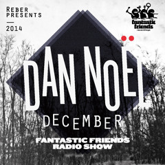 Fantastic Friends Radio Show by Dan Noel December 2014