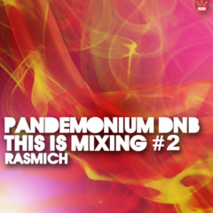 Pandemonium DNB ▶ This is mixing #2 Rasmich