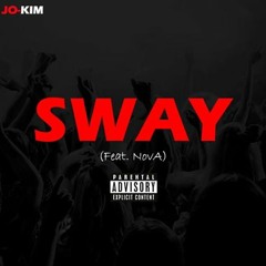 Jo-Kim Ft. NovA - Sway