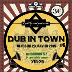 DUB IN TOWN #6 - [23.01.15] - Booboo'zzz