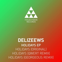 Delizeews - Holidays (QWERT Remix)