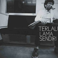 Kunto Aji - Terlalu lama sendiri (cover)