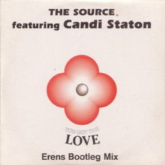 You got the love  Eren's  Bootleg Mix Candi staton