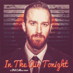In The Air Tonight (Phil Collins Cover)
