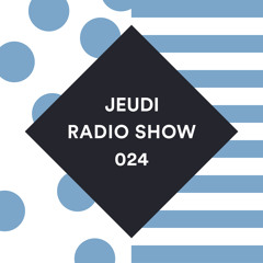 JEUDI Records Radio Show - Episode 24 - Mixed by Monte