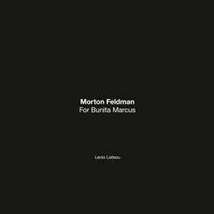GOD 27 - Morton Feldman - For Bunita Marcus (Lenio Liatsou, piano), excerpt