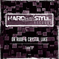 Dr Rude & Crystal Lake - Turn Up [HWS014] | Out Now