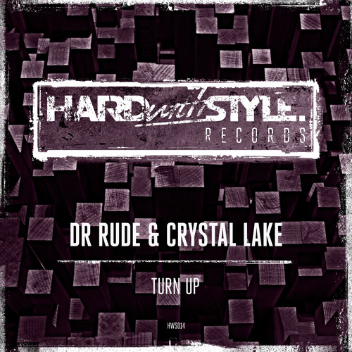 Dr Rude & Crystal Lake - Turn Up [HARD WITH STYLE] Artworks-000099691533-4nfw8y-t500x500