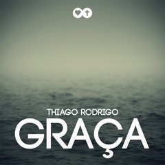 Tua Vontade - Thiago Rodrigo (GRAÇA)