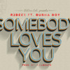 R2Bees Feat Burna Boy - Somebody Loves (Prod By Killbeatz)