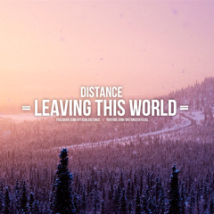 Distance - Leaving This World (Original Mix)
