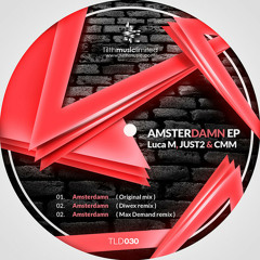 [TLD030] Luca M & Just2 - Amsterdamn (Max Demand remix) Tilth Music