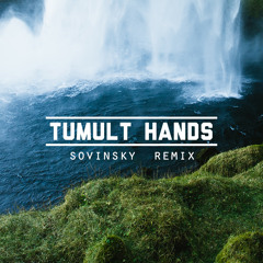 Tumult Hands - Sovinsky Laidback Remix