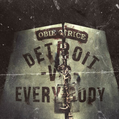 Detroit vs. Everybody (Obie Trice Walking Dead Remix)