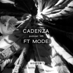 Cadenza Podcast | 146 - FT Mode (Source)
