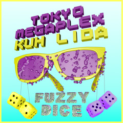 Tokyo Megaplex And Kuh - Lida - Fuzzy Dice