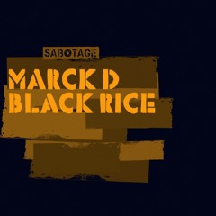 Marck D - Black Rice (Original Mix) [Sabotage]