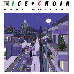 Ice Choir - Cut Down the Tree