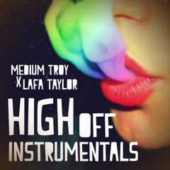 Medium Troy x Lafa taylor - High off Instrumentals